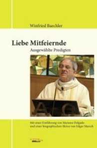 Liebe Mitfeiernde : Ausgewählte Predigten （2017. 104 S. 21.5 cm）