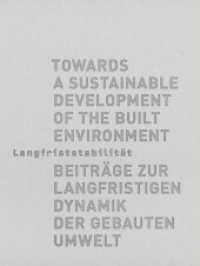 Langfriststabilität : Beiträge zur langfristigen Dynamik der gebauten Umwelt. Towards a Sustainable Development of the Built Environment （1., Aufl. 2011. 184 S. zahlr. Abb., s/w und farbig. 29.7 cm）