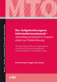 Der Aufgabenbezogene Informationsaustausch - zeitweilige partizipative Gruppenarbeit zur Problemlösung (Mensch - Technik - Organisation 45) （1., Aufl. 10. 2009. 188 S. zahlreiche Grafiken und Tabellen. 23 cm）