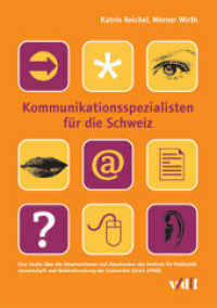 Kommunikationsspezialisten für die Schweiz : Eine Studie über die Absolventinnen und Absolventen des Instituts für Publizistikwissenschaft und Medienforschung der Universität Zürich （2011. X, 102 S. m. zahlr. Abb. 24 cm）