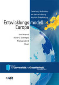 Entwicklungsmodell Europa : Entstehung, Ausbreitung und Herausforderung durch die Globalisierung (Forum für Universität und Gesellschaft, Universität Bern) （2011. 236 S. 24 cm）