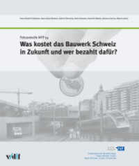 Was kostet das Bauwerk Schweiz in Zukunft und wer bezahlt dafür? (Nationales Forschungsprogramm NFP Nr.54) （2011. 233 S. m. zahlr. zweifarb. Abb. u. Tab. 24 cm）
