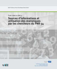 Sources d'informations et utilisation des statistiques par les chercheurs du PNR 54 : Rapport final (Nationales Forschungsprogramm NFP) （1., Auflage 2013. 2013. 56 S. zahlr. Abb., farbig. 24 cm）