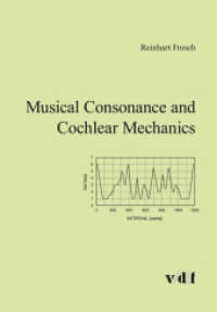 Musical Consonance and Cochlear Mechanics （1., Auflage 2012. 2012. 224 S. zahlr. Abb., s/w. 21.5 cm）