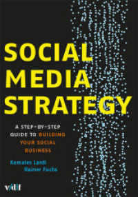 Social Media Strategy : A Step-by-Step Guide to Building Your Social Business （1., Auflage 2013. 2013. 108 S. zahlr. Abb., durchgehend farbig. 24 cm）