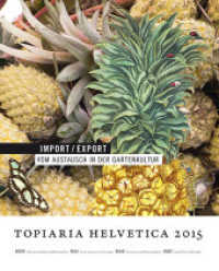 Import/Export : Vom Austausch in der Gartenkultur. Herausgegeben von SGGK Schweiz. Gesellschaft f&uuml;r Gartenkultur (Topiaria Helvetica Jg.2015) （1. Aufl. 2015. 104 S. zahlr. Abb., durchgehend farbig. 26 cm）