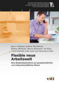 Flexible neue Arbeitswelt : Eine Bestandsaufnahme auf gesellschaftlicher und volkswirtschaftlicher Ebene (TA-Swiss) （2016. 278 S. m. zahlr. Abb. u. Tab. 23 cm）