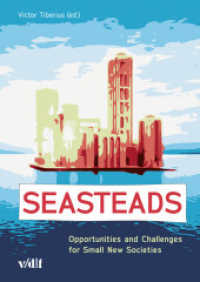 Seasteads : Opportunities and Challenges for Small New Societies （2017. 244 S. s/w, Tab. + Abb. 24 cm）