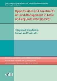Opportunities and Constraints of Land Management in Local and Regional Development : Integrated Knowledge, Factors and trade-offs (European Academy of Land Use and Development) （2018. 272 S. zahlr. Abb., z.T. farbig. 24 cm）
