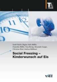 Social Freezing - Kinderwunsch auf Eis (TA-Swiss) （2019. 294 S. zahlr. Abb. + Tab. 23 cm）