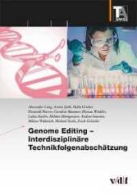 Genome Editing - Interdisziplinäre Technikfolgenabschätzung (TA-Swiss 70) （2019. 472 S. zahlreiche Abbildungen, z.T. farbig. 26.5 cm）