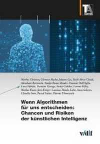 Wenn Algorithmen für uns entscheiden: Chancen und Risiken der künstlichen Intelligenz (TA-Swiss 72) （2020. 360 S. zahlreiche Abbildungen und Tabellen, z.T. farbig. 23 cm）
