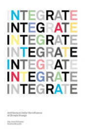 Integrate : Architecture Under the Influence of Climate Change / Architektur unter Einfluss des Klimawandels （2021. 68 S. zahlreiche Grafiken, Pläne und Fotos, durchgehend far）