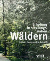 Erholung in siedlungsnahen Wäldern : Früher, heute und in Zukunft （2022. 128 S. zahlreiche Abbildungen, durchgehend farbig. 24 cm）