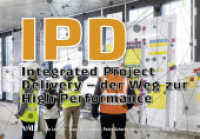 IPD : Integrated Project Delivery - der Weg zur High Performance （2022. 192 S. zahlreiche Abbildungen, durchgehend farbig. 17 x 24 cm）