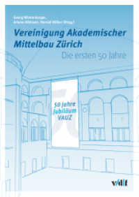 Vereinigung Akademischer Mittelbau Zürich : Die ersten 50 Jahre （2023. 232 S. zahlreiche Abbildungen, farbig. 25 cm）
