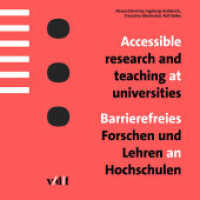 Accessible research and teaching at universities / Barrierefreies Forschen und Lehren an Hochschulen (Barrierefrei) （2024. 68 S. 21 cm）