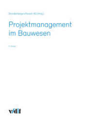 Projektmanagement im Bauwesen （6. Aufl. 2025. zahlreiche Grafiken und Tabellen, farbig. 24 cm）