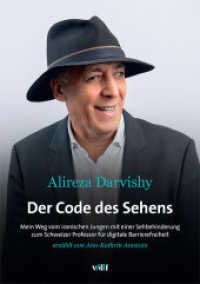 Der Code des Sehens : Mein Weg vom iranischen Jungen mit einer Sehbehinderung zum Schweizer Professor f&uuml;r digitale Barrierefreiheit (Barrierefrei)