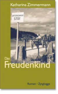 Das Freudenkind : Roman (Zytglogge Roman) （1., Aufl. 2003. 220 S. 13 x 21 cm）