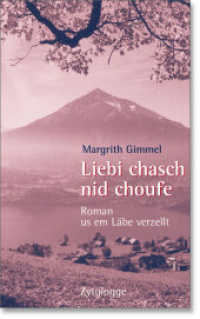 Liebi chasch nid choufe : Roman us em Läbe verzellt (Zytglogge Mundart) （1., Aufl. 2003. 160 S. 21 cm）