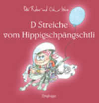 D Streiche vom Hippigschpängschtli （2005. 32 S. Erstausgabe 2005. 210 mm）