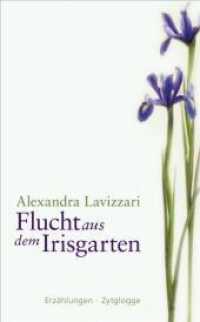 Flucht aus dem Irisgarten : Erz&auml;hlungen （2010. 180 S. 21 cm）