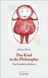 Das Kind in der Philosophie : Von Heraklit bis Deleuze （2011. 320 S. Erstausgabe 2011. 130 x 210 mm）