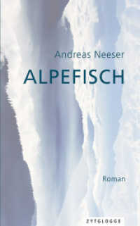 Alpefisch : Roman （2., NED. 2021. 109 S. 21 cm）