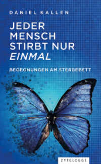 Jeder Mensch stirbt nur einmal : Begegnungen am Sterbebett （2., NED. 2022. 264 S. 21 cm）