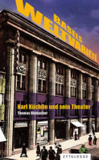 Basels Weltvariété : Karl Küchlin und sein Theater （2022. 224 S. 21.5 cm）