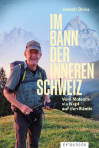 Im Bann der inneren Schweiz : Vom Moléson via Napf auf den Säntis （2025. 200 S. 10 SW-Abb. 210 mm）