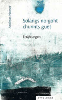 Solangs no goht, chunnts guet : Erzählungen （2. Aufl. 2025. 120 S. 8 SW-Abb. 210 mm）