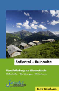 Safiental - Ruinaulta : Vom Safierberg zur Rheinschlucht. Walserkultur - Wanderungen - Wintertouren （2008. 208 S. m. zahlr. farb. Fotos u. Ktn.-Skizzen. 18.5 cm）