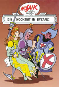 Dig, Dag und Ritter Runkel - Die Hochzeit in Byzanz (Dig, Dag und Ritter Runkel Bd.5) （1996. 148 S. farb. illustriert. 235 mm）
