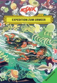 Expedition zum Urmeer : Die Digedags entdecken in einem urzeitlichen Meer erste Spuren des Lebens (Mosaik) （ND August 2019 / 1. Auflage 2004 Buchverlag Junge Welt Berlin; (c) 200）