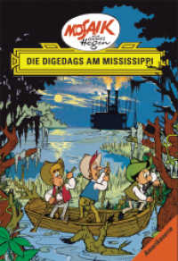 Die Digedags am Mississippi (Mosaik von Hannes Hegen - Amerika-Serie 2) （ND Aug 2019 / 1. Auflage 2005 Buchverlag Junge Welt/ (c) 2014 Weltverl）