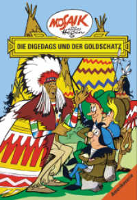 Die Digedags und der Goldschatz (Mosaik von Hannes Hegen - Amerika-Serie 11) （2. Aufl. 2005. 100 S. farb. illustriert. 235 mm）