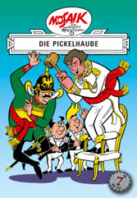 Die Digedags - Die Pickelhaube (Mosaik von Hannes Hegen - Erfinderserie) （2. Aufl. 2010. 100 S. farb. illustriert. 235 mm）