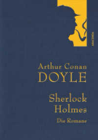 Arthur Conan Doyle,Sherlock Holmes. Die Romane : Gesammelte Werke: Eine Studie in Scharlachrot - Das Zeichen der Vier - Der Hund der Baskervilles - Das Tal des Grauens (Anaconda Gesammelte Werke 30) （2013. 640 S. Iris (R)-Leinen mit goldener Schmuckprägung. 219 mm）