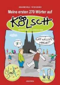 Meine ersten 270 Wörter auf Kölsch （2013. 32 S. durchgehend farb. illustr. 242 mm）