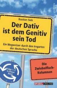 Der Dativ ist dem Genitiv sein Tod : Ein Wegweiser durch den Irrgarten der deutschen Sprache. Folge 1-3 in einem Band. Die Zwiebelfisch-Kolumnen (Spiegel Online)
