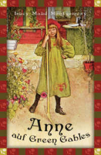Lucy Maud Montgomery, Anne auf Green Gables (Neuübersetzung) : Vollständige, ungekürzte Ausgabe (Anaconda Kinderbuchklassiker 21) （2016. 384 S. 194 mm）