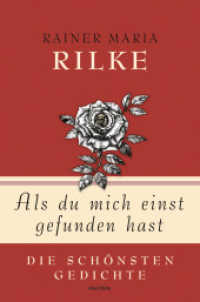 Rainer Maria Rilke, Als du mich einst gefunden hast - Die schönsten Gedichte (Geschenkbuch Gedichte und Gedanken 2) （2016. 256 S. 194 mm）