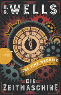 Die Zeitmaschine / The Time Machine : Deutsch Englisch Zweisprachige Lektüre / Parallel gesetzter Text / Klassiker im Original lesen (Anacondas zweisprachige Bücher 10) （2017. 272 S. SW-Abb. 188 mm）