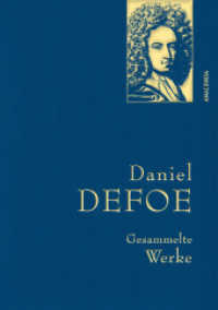 Daniel Defoe, Gesammelte Werke : Gebunden in feinem Leinen mit goldener Schmuckprägung. Robinson Crusoe 1&2, Kapitän Singleton, Pest in London (Anaconda Gesammelte Werke 34) （2021. 992 S. 1 SW-Abb. 219 mm）