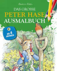 Das große Peter Hase Ausmalbuch : Der große Ausmalspaß für Kinder ab 4 Jahren （2021. 64 S. durchgehend s/w-Illustrationen zum Ausmalen. 260 mm）