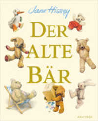 Der alte Bär : Der britische Kinderbuchklassiker neu aufgelegt. Für Kinder ab 4 Jahren （2022. 32 S. durchgehend vierfarbig illustriert. 266 mm）