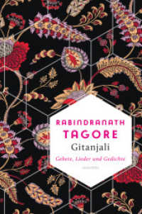 Gitanjali - Gebete, Lieder und Gedichte : Vollständige Ausgabe mit dem Vorwort von William Butler Yeats (Weisheit der Welt 13) （2023. 128 S. 193 mm）