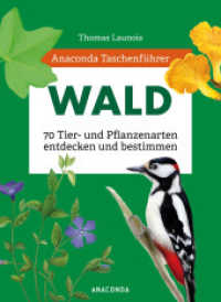Anaconda Taschenführer Wald - 70 Tier- und Pflanzenarten entdecken und bestimmen : Insekten, Pilze, Bäume, Vögel und Pflanzen. Der handliche Naturführer, mit Daumenregister (Anaconda Taschenführer 11) （Deutsche Erstausgabe. 2023. 160 S. zahlreiche 4c Illustrationen. 135 m）